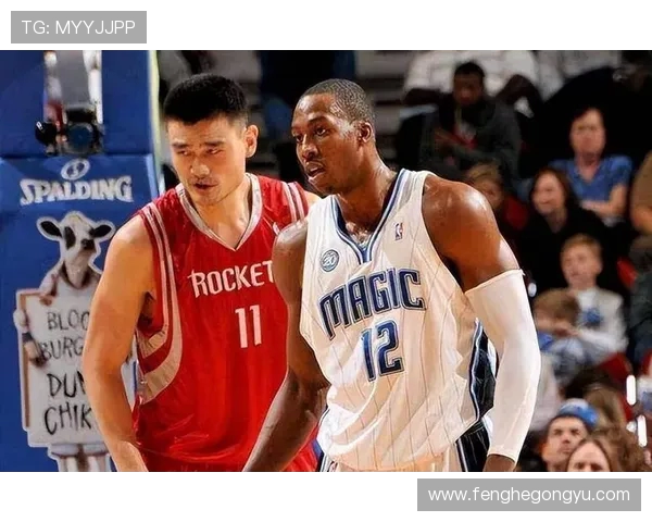 火箭姚明与霍华德经典对决视频回顾，重温巅峰时刻与精彩瞬间
